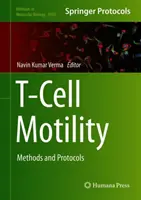 Motilita T-buniek: Metódy a protokoly - T-Cell Motility: Methods and Protocols