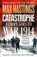 Katastrofa - Európa ide do vojny 1914 - Catastrophe - Europe Goes to War 1914