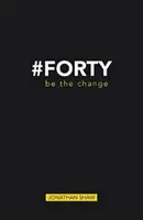 #Forty - Buď zmena - #Forty - Be the change