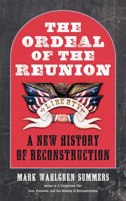 Skúška z opätovného stretnutia: Nové dejiny rekonštrukcie - The Ordeal of the Reunion: A New History of Reconstruction