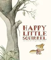 Šťastná veverička - Happy Little Squirrel