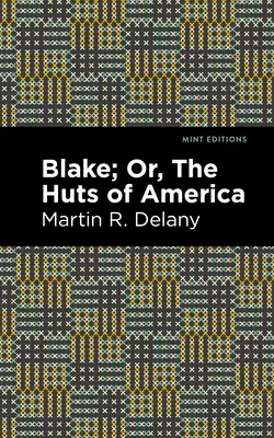 Blake; alebo chaty Ameriky - Blake; Or, the Huts of America