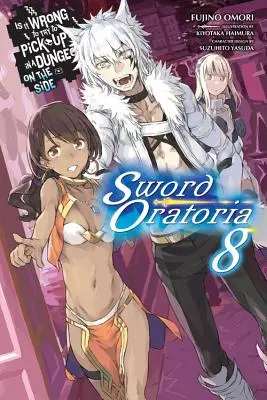 Je zlé snažiť sa zbaliť dievčatá v žalári? (Light Novel) - Is It Wrong to Try to Pick Up Girls in a Dungeon? on the Side: Sword Oratoria, Vol. 8 (Light Novel)