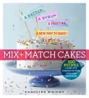 Cake Magic! Vymiešajte a priraďte k sebe 100 úžasných kombinácií - Cake Magic!: Mix & Match Your Way to 100 Amazing Combinations