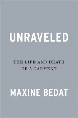Rozlúštenie: Život a smrť odevov - Unraveled: The Life and Death of a Garment