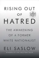 Povstanie z nenávisti: Prebudenie bývalého bieleho nacionalistu - Rising Out of Hatred: The Awakening of a Former White Nationalist
