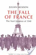 Pád Francúzska: Nacistická invázia v roku 1940 - The Fall of France: The Nazi Invasion of 1940
