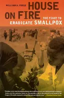 Dom v plameňoch, 21: Boj za vyhubenie kiahní - House on Fire, 21: The Fight to Eradicate Smallpox