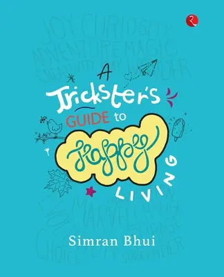 Sprievodca trickstera šťastným životom - A Trickster's Guide to Happy Living