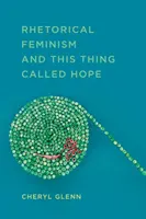 Rétorický feminizmus a táto vec zvaná nádej - Rhetorical Feminism and This Thing Called Hope