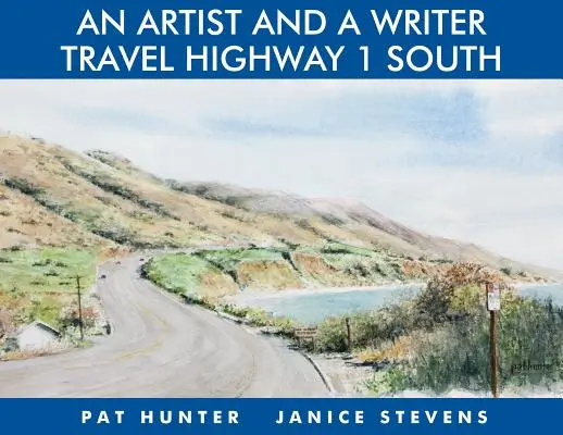 Umelec a spisovateľ cestujú po diaľnici 1 na juh - An Artist and a Writer Travel Highway 1 South
