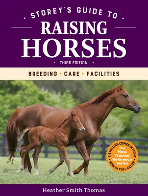 Storeyho sprievodca chovom koní, 3. vydanie: Chov, starostlivosť, zariadenia - Storey's Guide to Raising Horses, 3rd Edition: Breeding, Care, Facilities