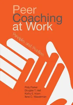 Peer koučing v práci: Princípy a prax - Peer Coaching at Work: Principles and Practices