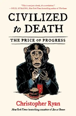 Civilizovaný na smrť: Cena pokroku - Civilized to Death: The Price of Progress