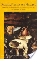 Choroba, karma a uzdravenie: Duchovno-vedecké skúmanie podstaty ľudskej bytosti (Cw 107) - Disease, Karma, and Healing: Spiritual-Scientific Enquiries Into the Nature of the Human Being (Cw 107)