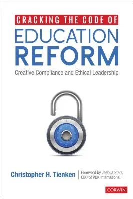 Rozlúsknutie kódu reformy vzdelávania: Kreatívne dodržiavanie predpisov a etické vedenie - Cracking the Code of Education Reform: Creative Compliance and Ethical Leadership