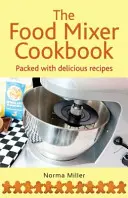 Kuchárka na miešanie jedál - Food Mixer Cookbook