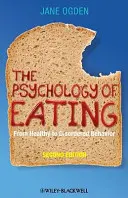 Psychológia jedenia: Od zdravého správania k neporiadku - The Psychology of Eating: From Healthy to Disordered Behavior