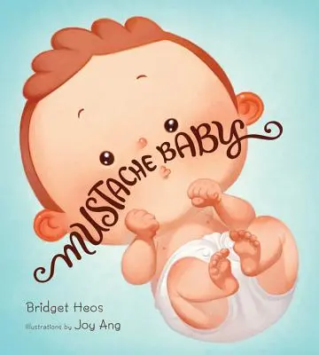 Fúzaté dieťa (stolová kniha) - Mustache Baby (Board Book)