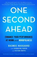 O jednu sekundu vpred: Zlepšite svoju výkonnosť v práci pomocou všímavosti - One Second Ahead: Enhance Your Performance at Work with Mindfulness