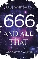 666 a všetko ostatné - Apokalypsa kedy? - 666 and All That - Apocalypse When?