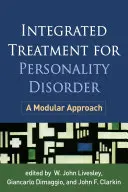 Integrovaná liečba poruchy osobnosti: Modulárny prístup - Integrated Treatment for Personality Disorder: A Modular Approach