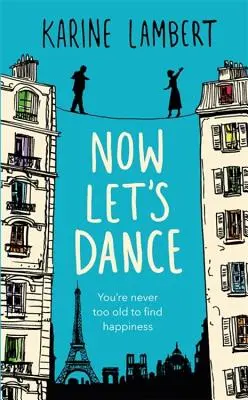 Now Let's Dance: A Feel-Good Book about Finding Love, and Loving Life