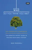 Kto si myslíš, že si? - Genealogická príručka - Who Do You Think You Are? - The Genealogy Handbook