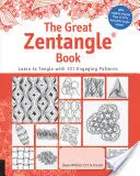 Veľká kniha o zentangle: Naučte sa tangle so 101 obľúbenými vzormi - The Great Zentangle Book: Learn to Tangle with 101 Favorite Patterns