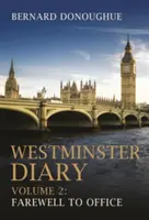 Westminsterský denník: Diel 2: Rozlúčka s úradom - Westminster Diary: Volume 2: Farewell to Office