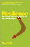 Odolnosť: Ako si poradiť, keď sa všetko okolo vás neustále mení - Resilience: How to Cope When Everything Around You Keeps Changing