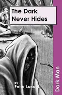 Tma sa nikdy neskrýva - Dark Never Hides