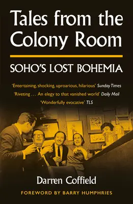 Príbehy z koloniálnej izby - Stratená bohéma v Soho - Tales from the Colony Room - Soho's Lost Bohemia