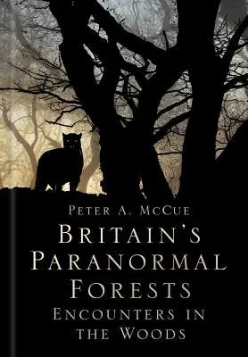 Britské paranormálne lesy: Stretnutia v lesoch - Britain's Paranormal Forests: Encounters in the Woods