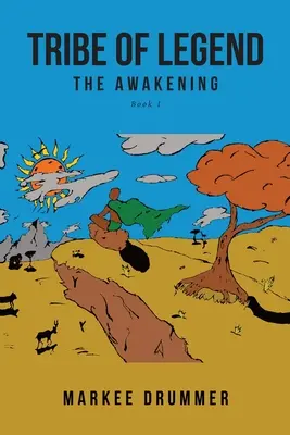 Kmeň legiend: Kniha 1 Prebudenie - Tribe of Legend: Book 1 The Awakening