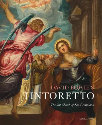 Tintoretto David Bowie: Stratený kostol San Geminiano - David Bowie's Tintoretto: The Lost Church of San Geminiano
