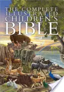 Kompletná ilustrovaná Biblia pre deti - The Complete Illustrated Children's Bible