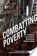 Boj proti chudobe: Quebec's Pursuit of Distinctive Welfare State - Combating Poverty: Quebec's Pursuit of a Distinctive Welfare State