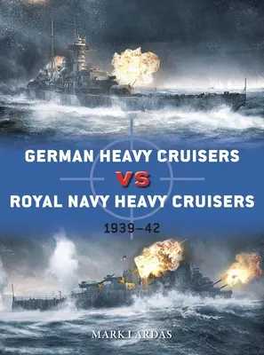 Nemecké ťažké krížniky proti ťažkým krížnikom kráľovského námorníctva: 1939-42 - German Heavy Cruisers Vs Royal Navy Heavy Cruisers: 1939-42