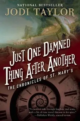 Len jedna prekliata vec za druhou: Máriine kroniky, kniha prvá - Just One Damned Thing After Another: The Chronicles of St. Mary's Book One