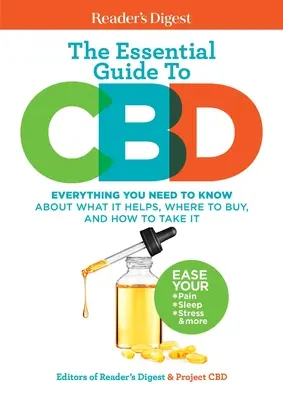 Reader's Digest Základný sprievodca CBD: Všetko, čo potrebujete vedieť o tom, na čo pomáha, kde ju kúpiť a ako ju užívať - Reader's Digest the Essential Guide to CBD: Everything You Need to Know about What It Helps, Where to Buy, and How to Take It