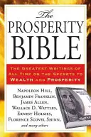 Biblia prosperity: Najlepšie spisy všetkých čias o tajomstvách bohatstva a prosperity - The Prosperity Bible: The Greatest Writings of All Time on the Secrets to Wealth and Prosperity
