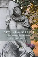 Mesto nesmrteľných: Hřbitov Pre-Lachaise, Paríž - City of Immortals: Pre-Lachaise Cemetery, Paris