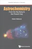 Astrochémia: Od veľkého tresku po súčasnosť - Astrochemistry: From the Big Bang to the Present Day