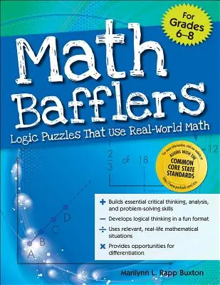 Math Bafflers: Logické hádanky, ktoré využívajú matematiku reálneho sveta (triedy 6-8) - Math Bafflers: Logic Puzzles That Use Real-World Math (Grades 6-8)