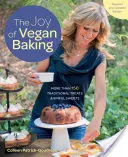 Radosť z vegánskeho pečenia, revidované a aktualizované vydanie: Viac ako 150 tradičných pochúťok a hriešnych sladkostí - The Joy of Vegan Baking, Revised and Updated Edition: More Than 150 Traditional Treats and Sinful Sweets
