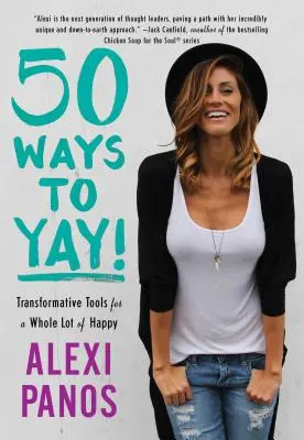 50 spôsobov, ako sa tešiť!: Transformačné nástroje pre veľa šťastia - 50 Ways to Yay!: Transformative Tools for a Whole Lot of Happy