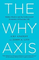 Os prečo: skryté motívy a neobjavená ekonomika každodenného života - The Why Axis: Hidden Motives and the Undiscovered Economics of Everyday Life