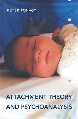 Teória pripútania a psychoanalýza - Attachment Theory and Psychoanalysis