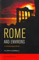 Rím a okolie: Archeologický sprievodca - Rome and Environs: An Archaeological Guide